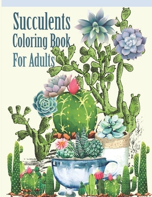 Succulents Coloring Book For Adults: Succulents and Cactus Flower Coloring Page,44 Stress-Relieving designs by Publishing, Fm House