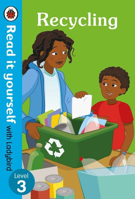 Recycling: Read It Yourself with Ladybird Level 3 by Ladybird
