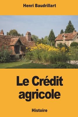 Le Crédit agricole by Baudrillart, Henri