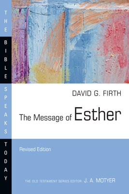 The Message of Esther by Firth, David G.