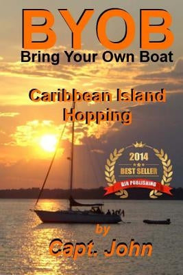 Caribbean Island Hopping: Cruising The Caribbean on a frugal budget by Wright, John C.