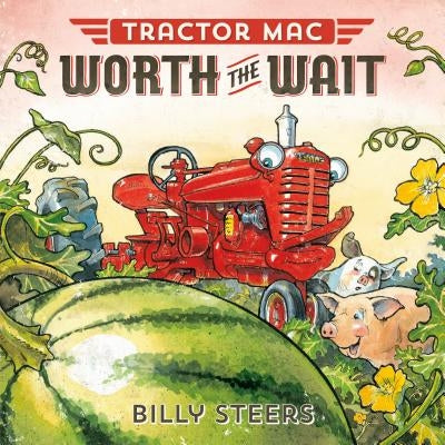 Tractor Mac Worth the Wait by Steers, Billy