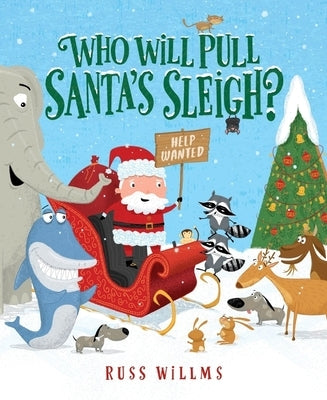 Who Will Pull Santa's Sleigh?: A Christmas Holiday Book for Kids by Willms, Russ