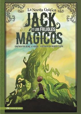 Jack Y Los Frijoles Magicos: La Novela Grafica by Tercio, Ricardo