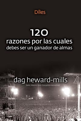 Diles (120 Razones Por Las Cuales Debes Ser Un Ganador de Almas) by Heward-Mills, Dag