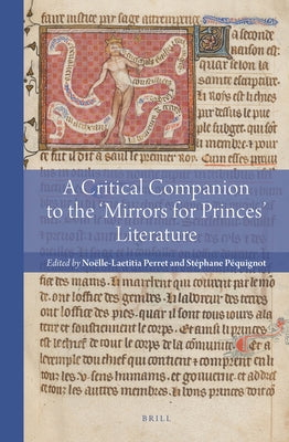 A Critical Companion to the 'Mirrors for Princes' Literature by Perret, No&#235;lle-Laetitia