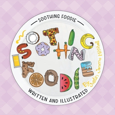 Soothing Foodie by Mitchell, Justin Jerome