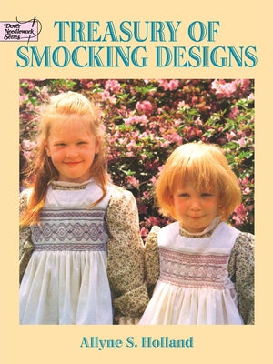 Treasury of Smocking Designs by Holland, Allyne S.