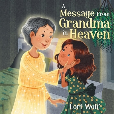 A Message from Grandma in Heaven by Wolf, Lori