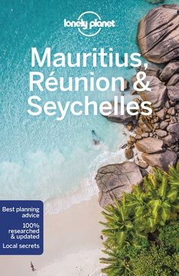 Lonely Planet Mauritius, Reunion & Seychelles 10 by Phillips, Matt