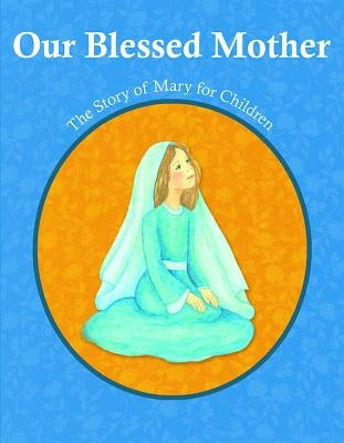 Our Blessed Mother by Orfeo, Christina Virgina