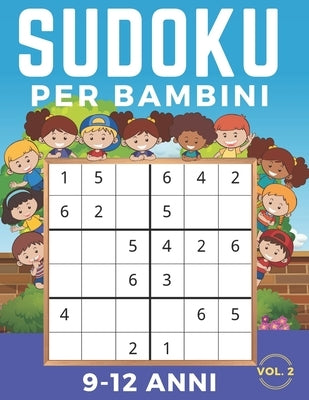 Sudoku Per Bambini 9-12 Anni: Sudoku 6x6 Volume 2. Livello: Facile, Medio, Difficile con Soluzioni. Ore di giochi. by Press, Semmer