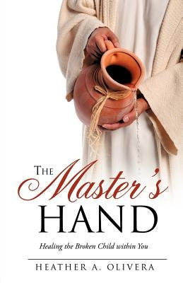 The Master's Hand by Olivera, Heather A.