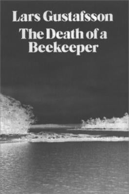 The Death of a Beekeeper: Novel by Gustafsson, Lars