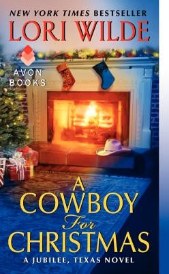 A Cowboy for Christmas: A Jubilee, Texas Novel by Wilde, Lori