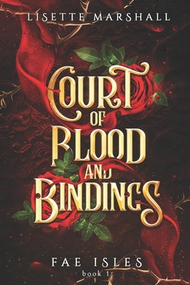 Court of Blood and Bindings: A Steamy Fae Fantasy Romance by Marshall, Lisette
