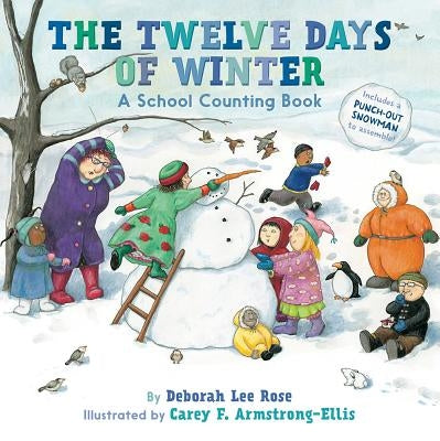 The Twelve Days of Winter: A School Counting Book by Rose, Deborah Lee