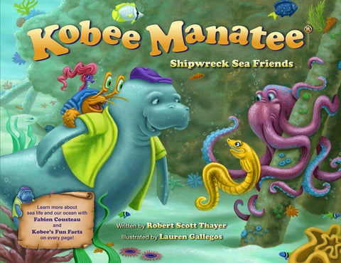 Kobee Manatee: Shipwreck Sea Friends by Thayer, Robert Scott