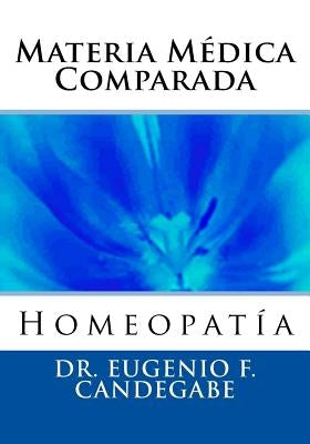 Materia Médica Comparada by Candegabe, Eugenio F.