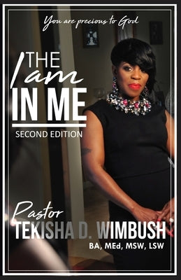 The I Am In Me: Part 1, Second Edition by Wimbush, Tekisha D.