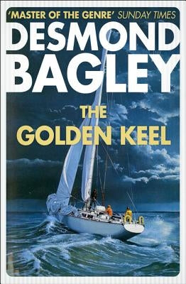 The Golden Keel by Bagley, Desmond