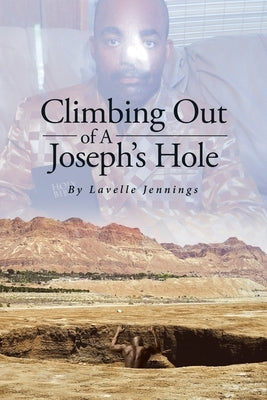 Climbing Out of A Joseph's Hole by Jennings, Lavelle