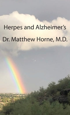 Herpes and Alzheimer's by Horne, Matthew