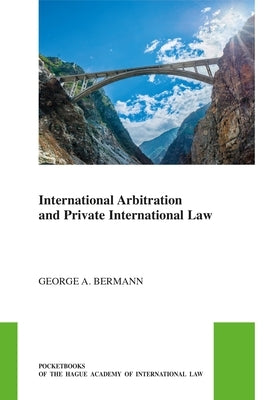 International Arbitration and Private International Law by Bermann, George a.