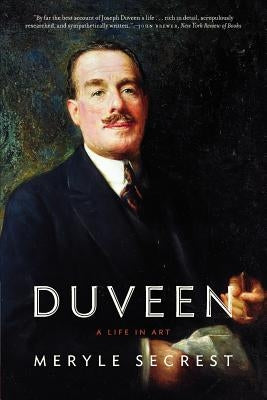 Duveen: A Life in Art by Secrest, Meryle