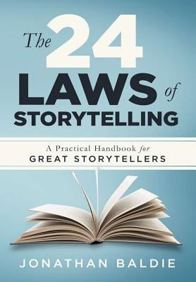 The 24 Laws of Storytelling by Baldie, Jonathan