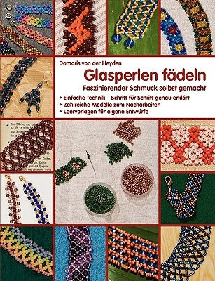 Glasperlen fädeln: Faszinierender Schmuck selbst gemacht by Heyden, Damaris Von Der