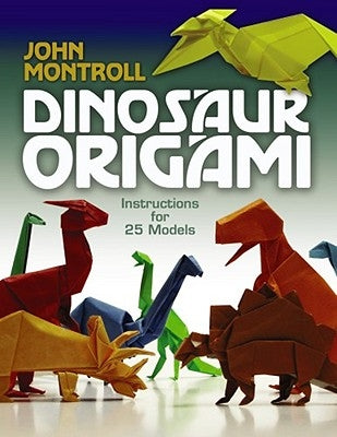 Dinosaur Origami by Montroll, John