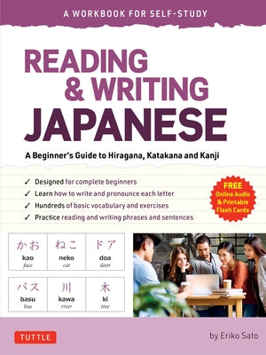 Reading & Writing Japanese: A Workbook for Self-Study: A Beginner's Guide to Hiragana, Katakana and Kanji (Free Online Audio and Printable Flash Cards by Sato, Eriko