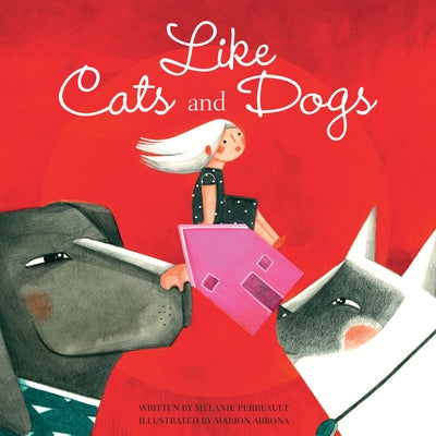 Like Cats and Dogs by Perreault, M&#233;lanie