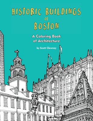 Historic Buildings of Boston: A Coloring Book of Architecture by Clowney, Scott