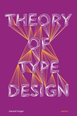 Theory of Type Design by Unger, Gerard