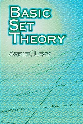 Basic Set Theory by Levy, Azriel