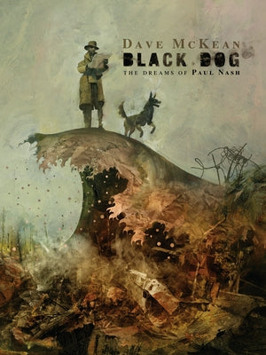 Black Dog: The Dreams of Paul Nash (Second Edition) by McKean, Dave