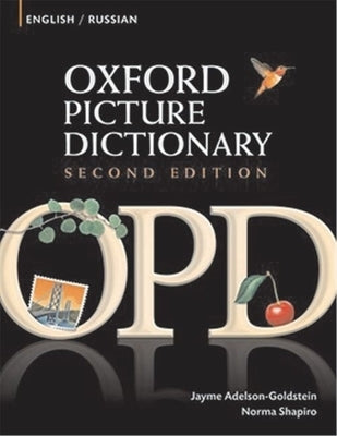 Oxford Picture Dictionary English-Russian: Bilingual Dictionary for Russian Speaking Teenage and Adult Students of English by Adelson-Goldstein, Jayme