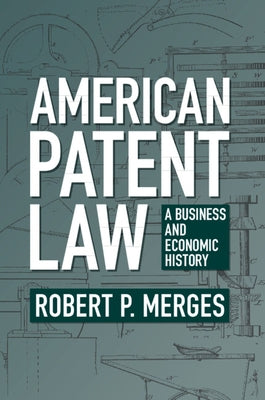 American Patent Law by Merges, Robert P.