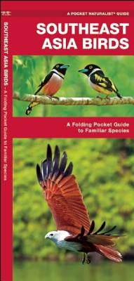 Southeast Asia Birds: A Folding Pocket Guide to Familiar Species by Kavanagh, James