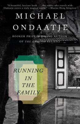 Running in the Family by Ondaatje, Michael