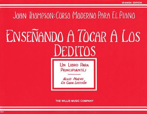 Teaching Little Fingers to Play - Spanish: Ensenando a Tocar a Los Deditos (Un Libro Para Principiantes) by Thompson, John