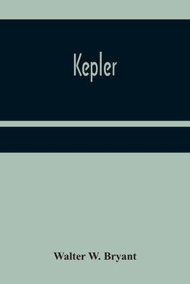 Kepler by W. Bryant, Walter