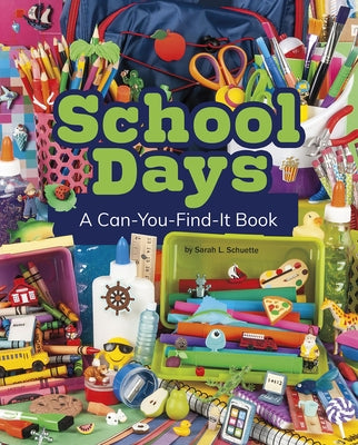 School Days: A Can-You-Find-It Book by Schuette, Sarah L.