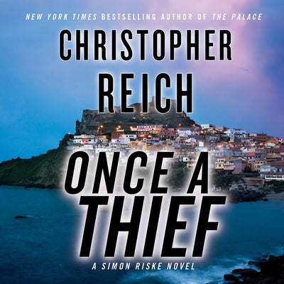 Once a Thief: A Simon Riske Novel by Reich, Christopher