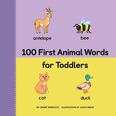 100 First Animal Words for Toddlers by Yannuzzi, Jayme
