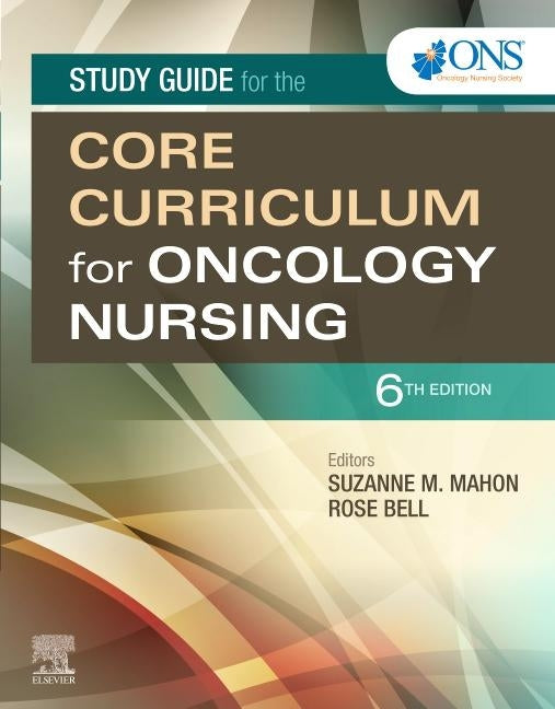 Study Guide for the Core Curriculum for Oncology Nursing by Ons