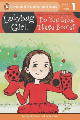 Ladybug Girl: Do You Like These Boots? by Soman, David
