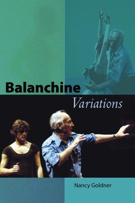 Balanchine Variations by Goldner, Nancy